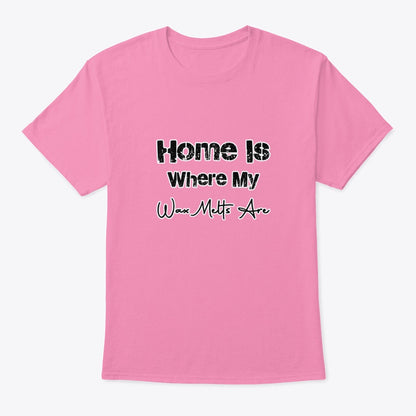 Home Is Wax Melts Unisex T shirt